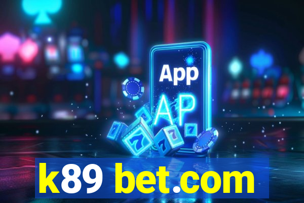 k89 bet.com